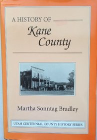 A History of Kane County ([Utah Centennial County history series])