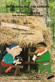 American Elves, the Yankoos (Yankoos and the Oak-Hickory Forest Ecology, Bk 1)