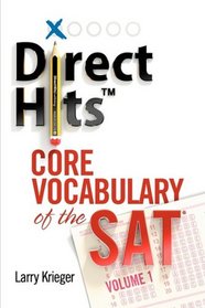 Direct Hits Core Vocabulary of the SAT: Volume 1
