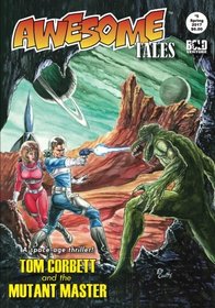 Awesome Tales #5: Tom Corbett and the Mutant Master (Volume 5)
