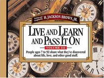 Live And Learn And Pass It On, Volume III