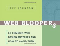 Web Bloopers: 60 Common Web Design Mistakes, and How to Avoid Them (Interactive Technologies)