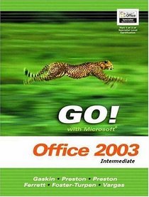 Go with Microsoft Office 2003 Intermediate (Go! With Microsoft Office 2003)