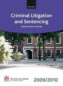 Criminal Litigation and Sentencing 2009-2010: 2009 Edition (Bar Manuals Series)