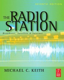 The Radio Station, Seventh Edition: Broadcast, Satellite & Internet