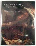 Thomas Cole : Landscape into History