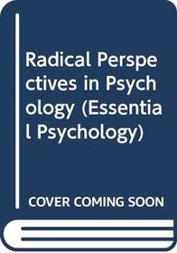 Radical Perspectives in Psychology (Essential Psychology)