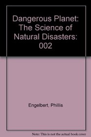 Dangerous Planet: The Science of Natural Disasters: 002