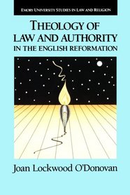 Theology of Law and Authority in the English Reformation (Emory University Studies in Law and Religion)