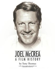 Joel McCrea: A Film History