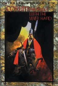 Corum: The Prince with the Silver Hand (The Eternal Champion, Volume 12)