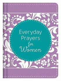 Everyday Prayers for Women: Daily Inspiration (New Life Bible)