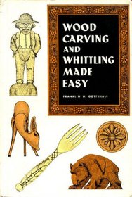 Wood Carving and Whittling Made Easy