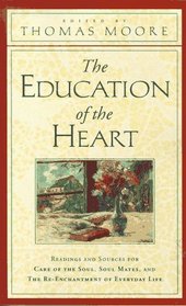 The Education of the Heart : Readings and Sources from Care of the Soul, Soul Mates