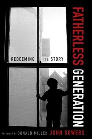 Fatherless Generation: Redeeming the Story