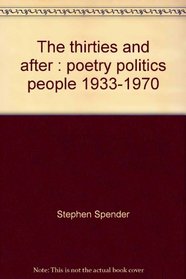 The Thirties And After: Poetry, Politics, People, 1930's - 1970's