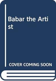 Babar the Artist (Little Babar books)