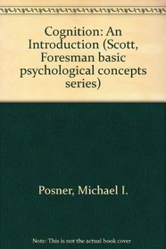 Cognition: An Introduction (Scott, Foresman Basic Psychological Concepts Series)
