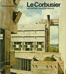 LeCorbusier and the Tragic View of Architecture