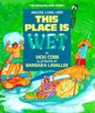 This Place Is Wet (Imagine Living Here (Paperback))