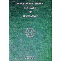 Mary Baker Eddy's Six days of revelation