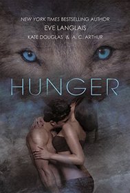 Hunger: Alpha's Mate / Dangerous Passions / Bound to the Wolf