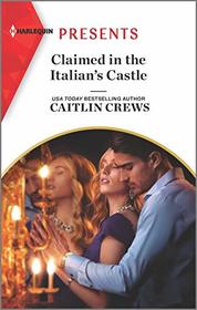 Claimed in the Italian's Castle (Once Upon a Temptation, Bk 4) (Harlequin Presents, No 3820)