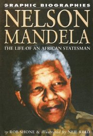 Nelson Mandela: The Life of an African Statesman (Graphic Biographies)