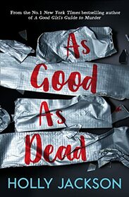 As Good as Dead (Good Girl's Guide to Murder, Bk 3)