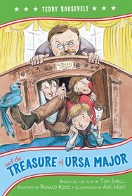 Teddy Roosevelt and the Treasure of Ursa Major (The Kennedy Center Presents: Capital Kids)