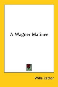 A Wagner Matinee