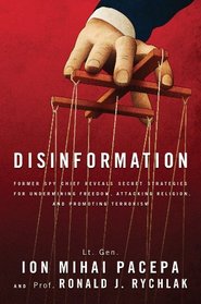 Disinformation: Former Spy Chief Reveals Secret Strategy for Undermining Freedom, Attacking Religion, and Promoting Terrorism