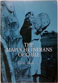 The Mapuche Indians of Chile,