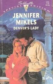 Denver's Lady (Silhouette Special Edition, No 870)