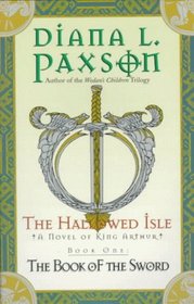 The Hallowed Isle (Book of the Sword/Diana L. Paxson, Bk 1)