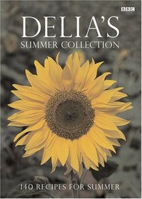 Delia's Summer Collection: 140 Recipes for Summer