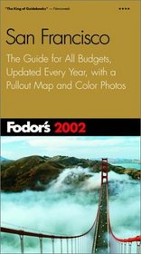 Fodor's San Francisco 2002 : The Guide for All Budgets, Updated Every Year, with a Pullout Map and Color Photos (Fodor's Gold Guides)