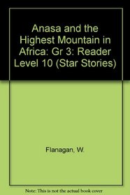 Anasa and the Highest Mountain in Africa: Gr 3: Reader Level 10 (Star Stories)