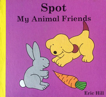 Spot: My Animal Friends