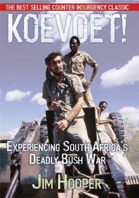 Koevoet: Experiencing South Africa's Deadly Bush War