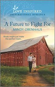 A Future to Fight For (Bliss, Texas, Bk 3) (Love Inspired, No 1372)