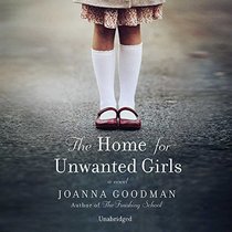 The Home for Unwanted Girls (Audio CD) (Unabridged)