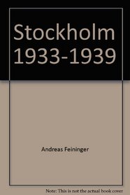 Andreas Feininger Stockholm 1933-1939