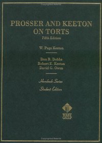 Prosser and Keeton on the Law of Torts (Hornbook Series Student Edition)