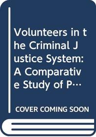 Volunteers in the Criminal Justice System: A Comparative Study of Probation, Police and Victim Support