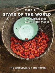 State of the World 2011: Nourishing the Planet (State of the World)