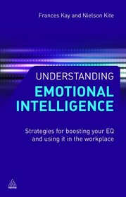 Understanding Emotional Intelligence: Strategies for Boosting Your EQ and Using it in the Workplace