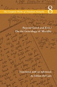 Beyond Good and Evil / On the Genealogy of Morality: Volume 8 (The Complete Works of Friedrich Nietzsch)