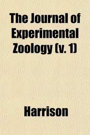 The Journal of Experimental Zoology (v. 1)