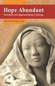 Hope Abundant: Third World and Indigenous Women's Theology